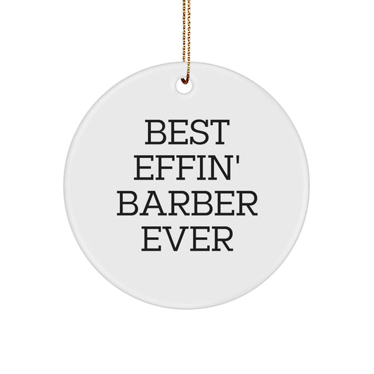 Funny Barber Gifts from Best Effin' Barber Ever for Men, White Circle Ornament, Christmas Unique Gifts - Image 1