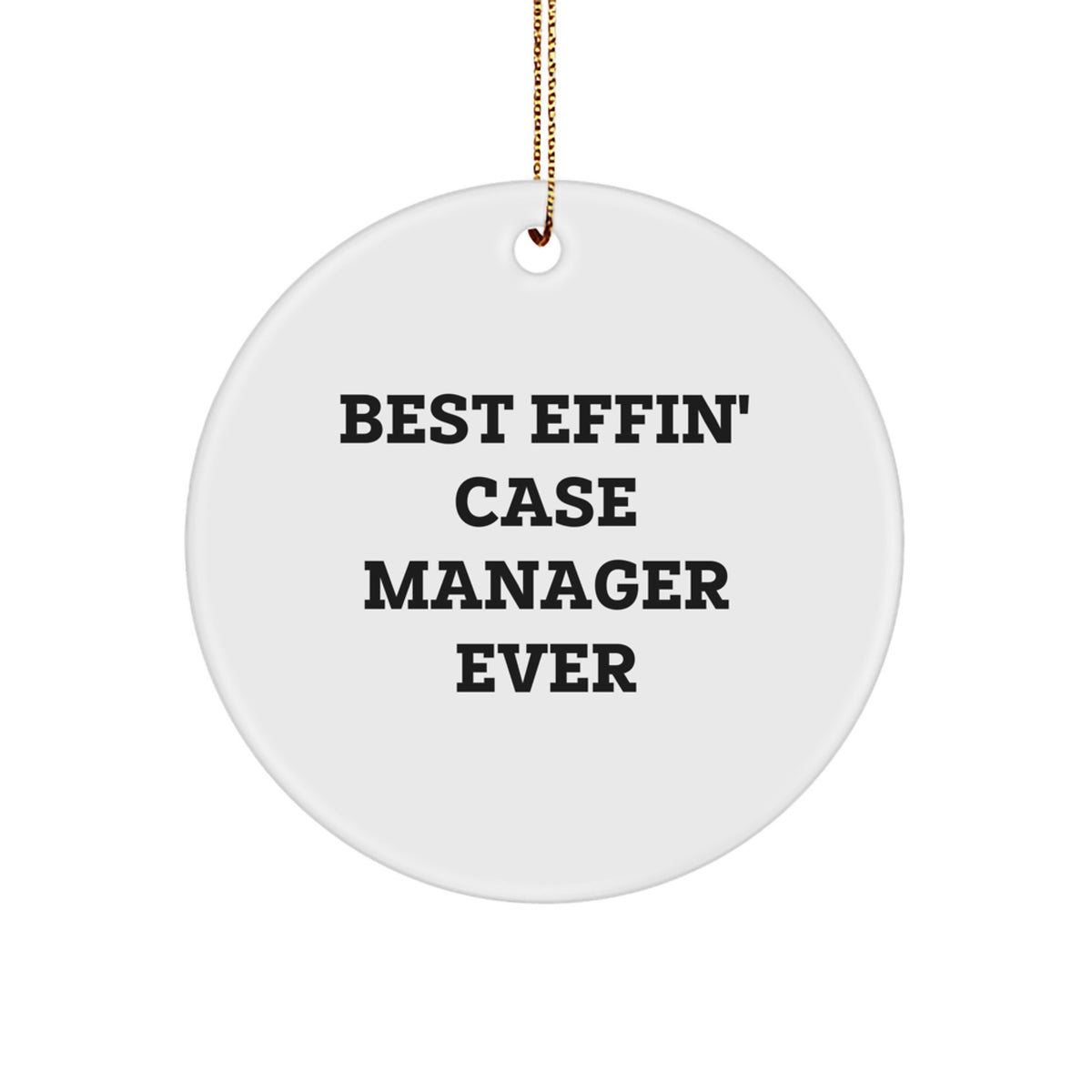 Funny Case Manager Gifts for Men from Friends - Best Effin' Circle Ornament - Image 1