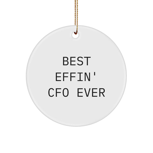 Funny CFO Gifts, 'Best Effin' CFO Ever' Circle Ornament, White, for Men, Women, Friends, or Family, Christmas Unique Gifts from - Image 1