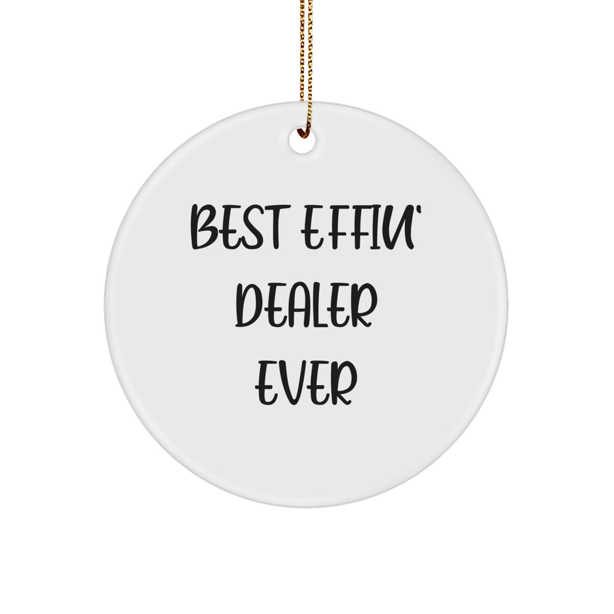 Funny Christmas Unique Gifts for the Best Dealer Ever - Circle Ornament, Gifts from Friends, Dealer Decorations with Sublimation Printing - Image 1