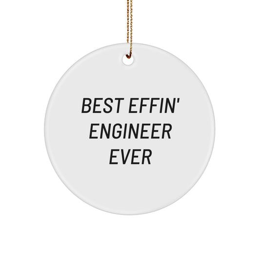 Funny Engineer Gifts from Men, Best Effin' Engineer Ever, Circle Ornament for Engineer Christmas Unique Gifts - Image 1