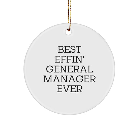 Funny General Manager Gifts from Friends and Family - Best Effin' General Manager Ever Circle Ornament for Christmas Unique Gifts - Image 1