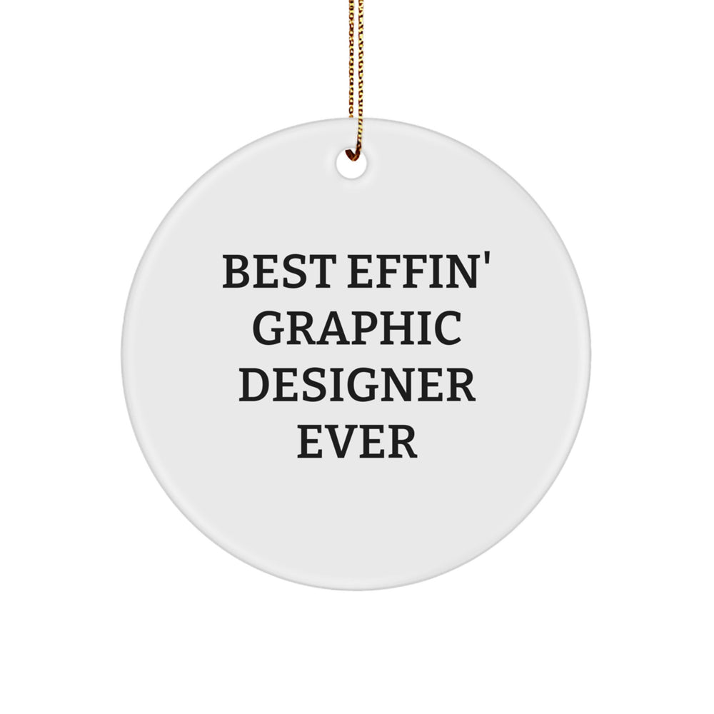 Funny Graphic Designer Gifts from Friends, Best Effin Graphic Designer Ever Circle Ornament for Men, Women, Coworkers, Family, and Friends Christmas Unique Gifts - Image 1