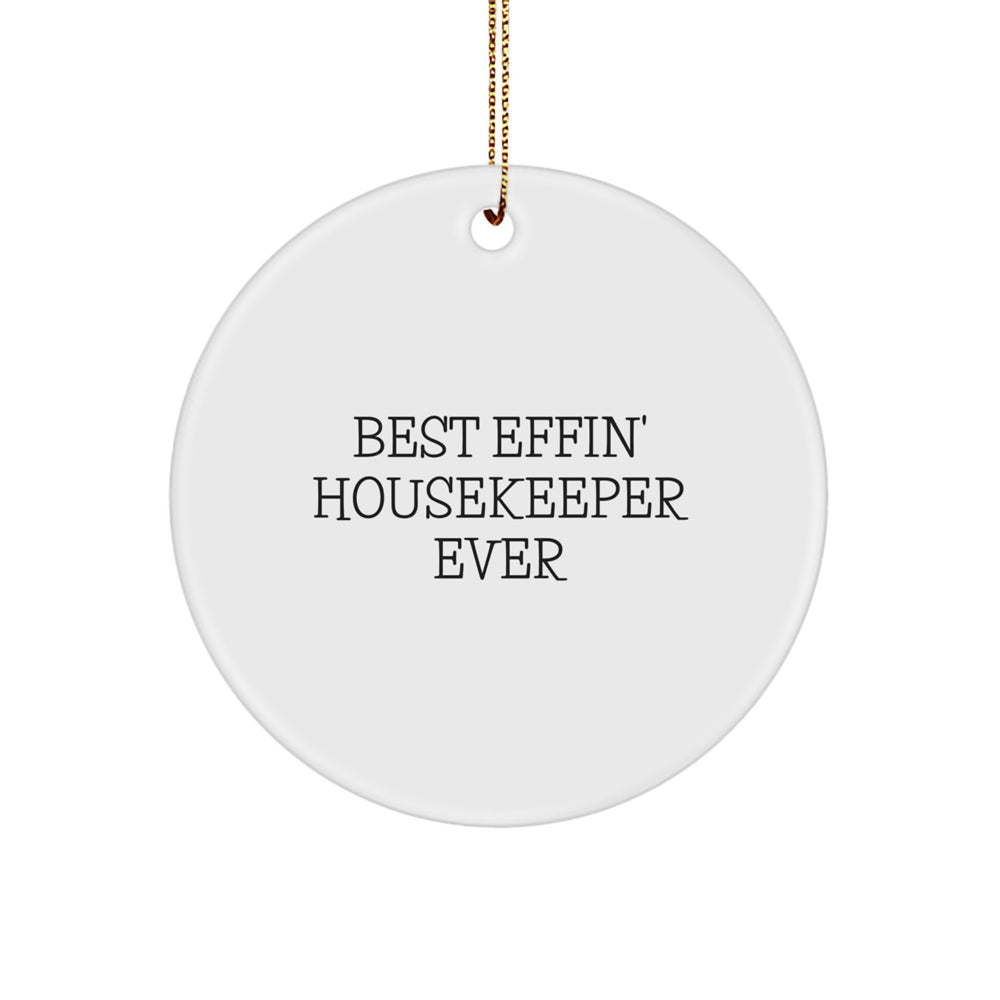 Funny Housekeeper Gifts from Men to Housekeeper, 'Best Effin' Housekeeper Ever' Circle Ornament for Christmas Unique Gifts - Image 1