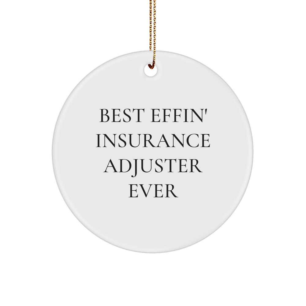 Funny Insurance Adjuster Circle Ornament for Christmas Unique Gifts from Friends to Insurance Adjuster, Best Effin' Insurance Adjuster Ever - Image 1