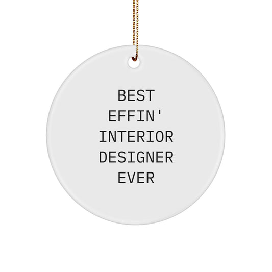 Funny Gifts from Friends and Family for the Best Effin Interior Designer Ever, Circle Ornament Christmas Unique Gifts - Image 1