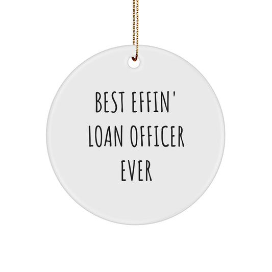 Funny Loan Officer Gifts for Men from Friends and Family, Best Effin' Loan Officer Ever Christmas Ornament - Image 1
