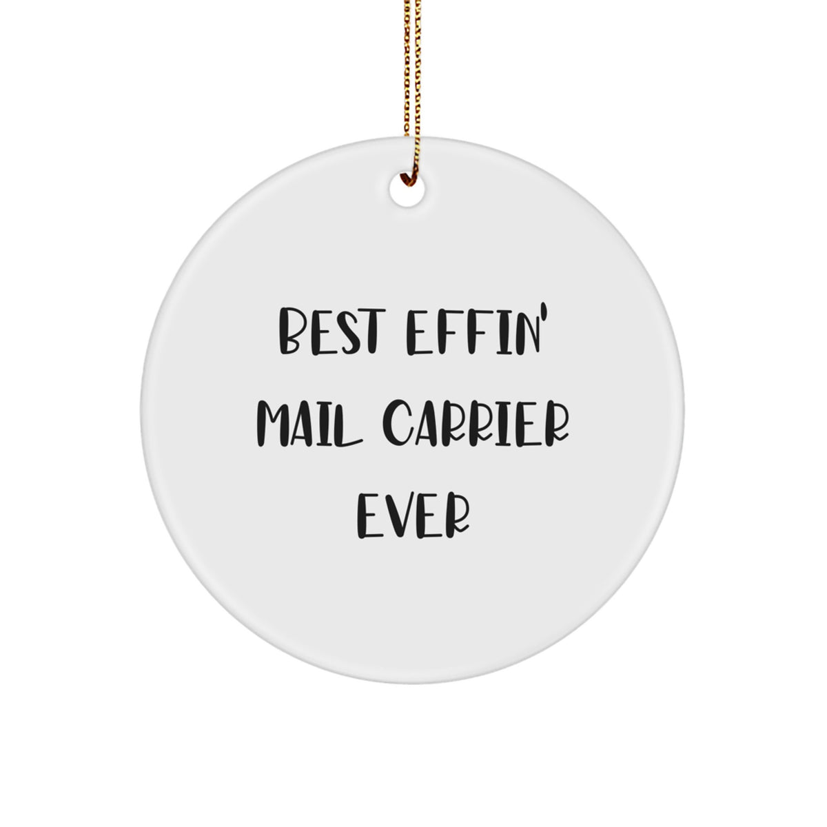 Funny Mail Carrier Gifts from Family for Christmas - Best Effin' Mail Carrier Ever Circle Ornament - Image 1