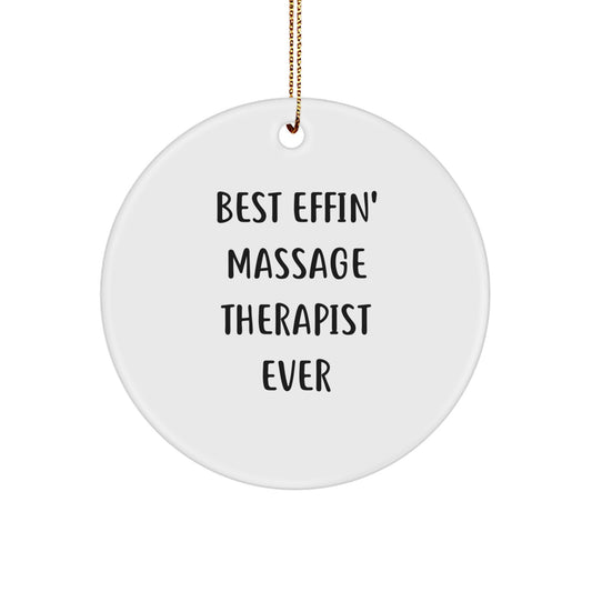 Funny Massage Therapist Gifts from Men for Friends - Best Effin' Massage Therapist Ever Circle Ornament - Image 1