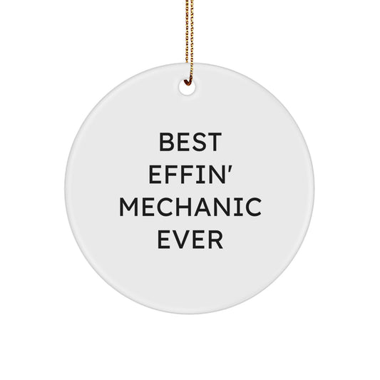 Funny Mechanic Gifts for Men, Best Effin' Mechanic Ever Christmas Decorations, Circle Ornament for Mechanic Friends - Image 1