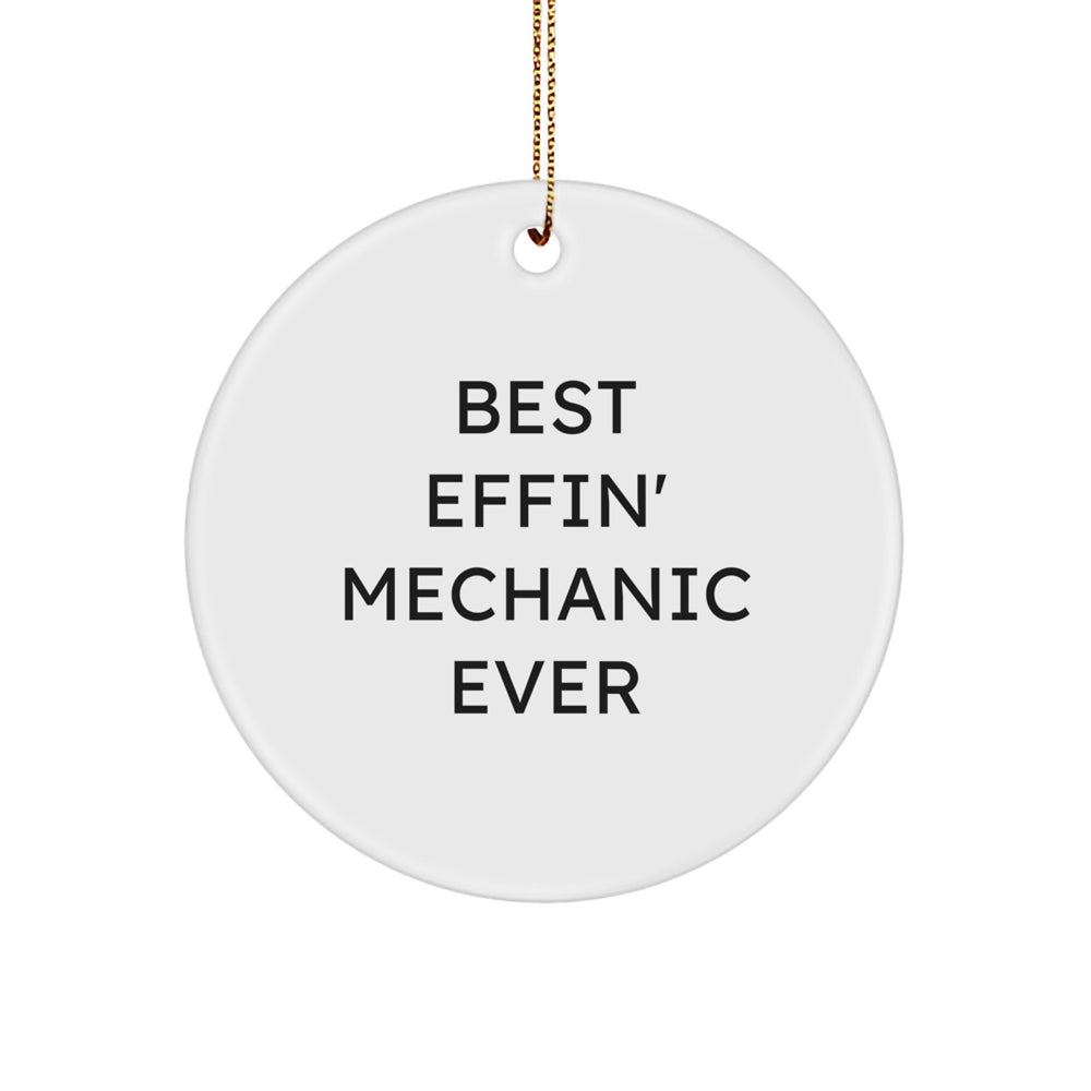 Funny Mechanic Gifts for Men, Best Effin' Mechanic Ever Christmas Decorations, Circle Ornament for Mechanic Friends - Image 1