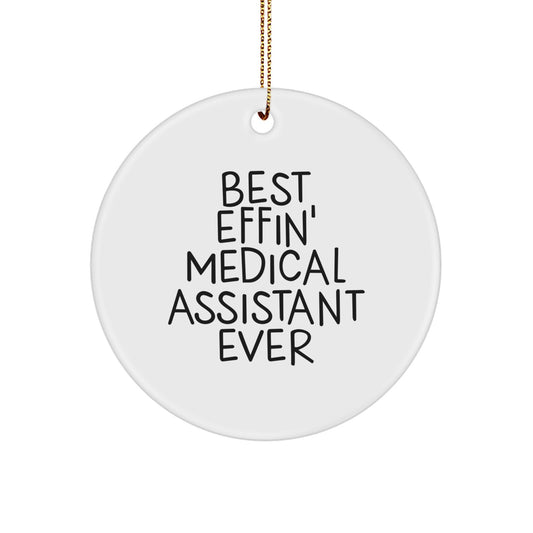 Funny Medical Assistant Gifts for Coworkers, Unique Circle Ornament, Best Effin' Medical Assistant Ever - Image 1