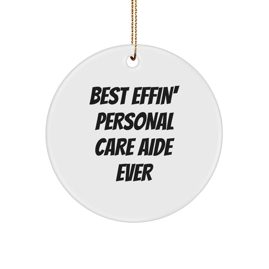 Funny Personal Care Aide Gifts, 'Best Effin' Circle Ornament for Men, Women, Friends & Family, Christmas Unique Gifts from - Image 1