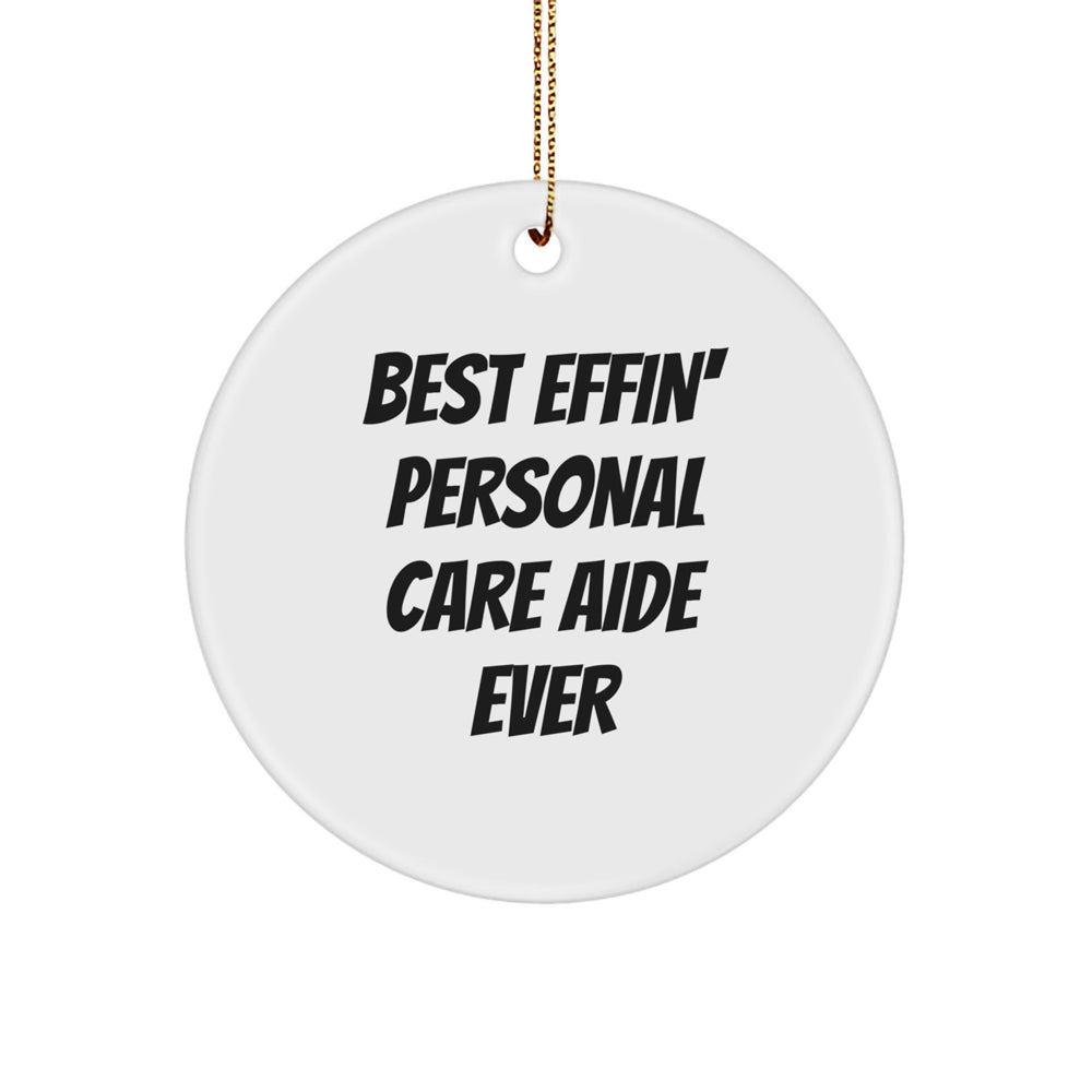 Funny Personal Care Aide Gifts, 'Best Effin' Circle Ornament for Men, Women, Friends & Family, Christmas Unique Gifts from - Image 1