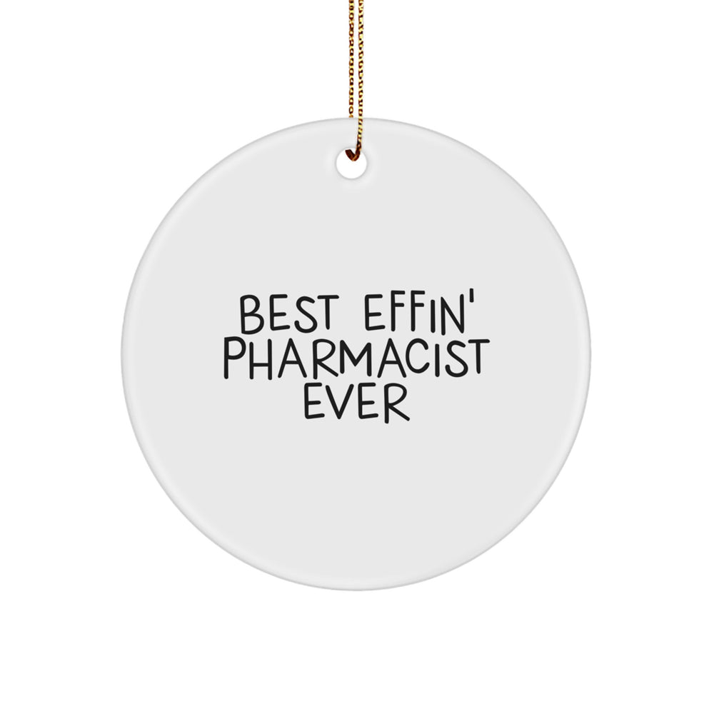 Funny Pharmacist Gifts, Best Effin' Pharmacist Ever Circle Ornament, Christmas Unique Gifts for Pharmacist from Friends - Image 1