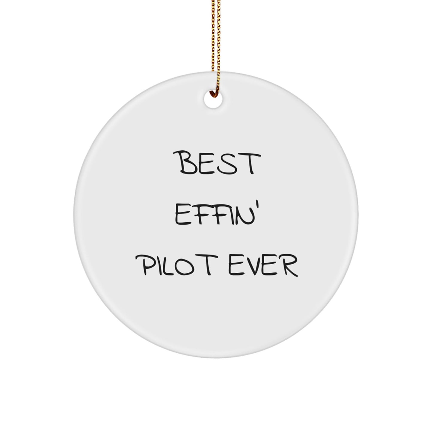 Funny Pilot Gifts for Men - Best Effin' Pilot Ever Circle Ornament, White, Christmas Unique Presents - Image 1
