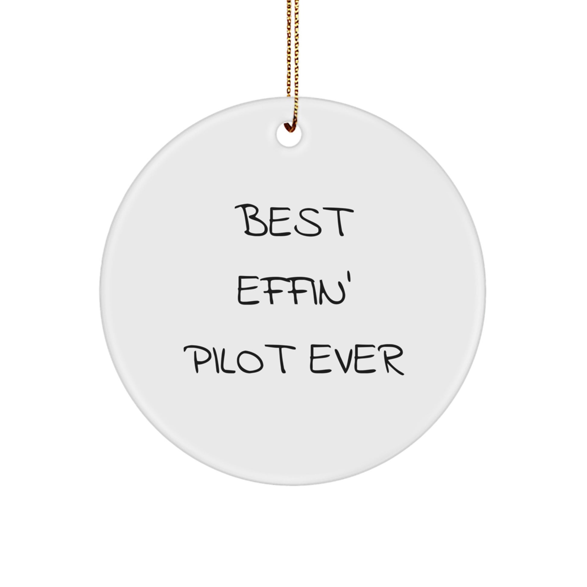 Funny Pilot Gifts for Men - Best Effin' Pilot Ever Circle Ornament, White, Christmas Unique Presents - Image 1