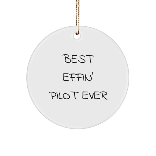 Funny Pilot Gifts for Men - Best Effin' Pilot Ever Circle Ornament, White, Christmas Unique Presents - Image 1