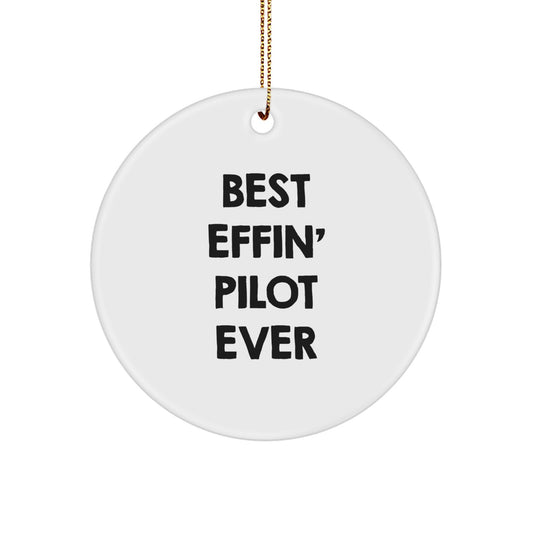Funny Pilot Gifts for Men Friends Coworkers - Best Effin' Pilot Ever Circle Ornament, Christmas Unique Presents - Image 1
