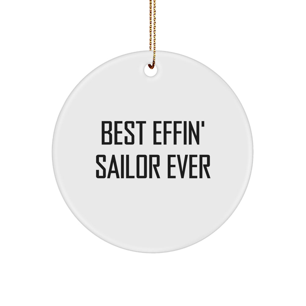 Funny Sailor Gifts from Men to Best Friends for Christmas Unique Circle Ornament, 'Best Effin' Sailor Ever' Quote, White Color, Circle Shaped, Durable MDF Material, High-Gloss Finish - Image 1