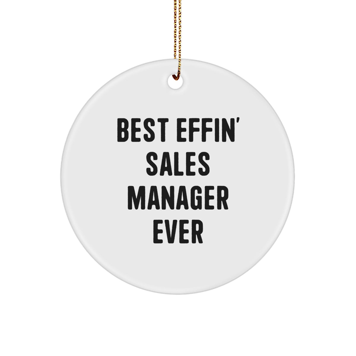 Funny Circle Ornaments, Gifts for Sales Manager, Christmas Unique Gifts from Friends, Best Effin' Sales Manager Ever - Image 1