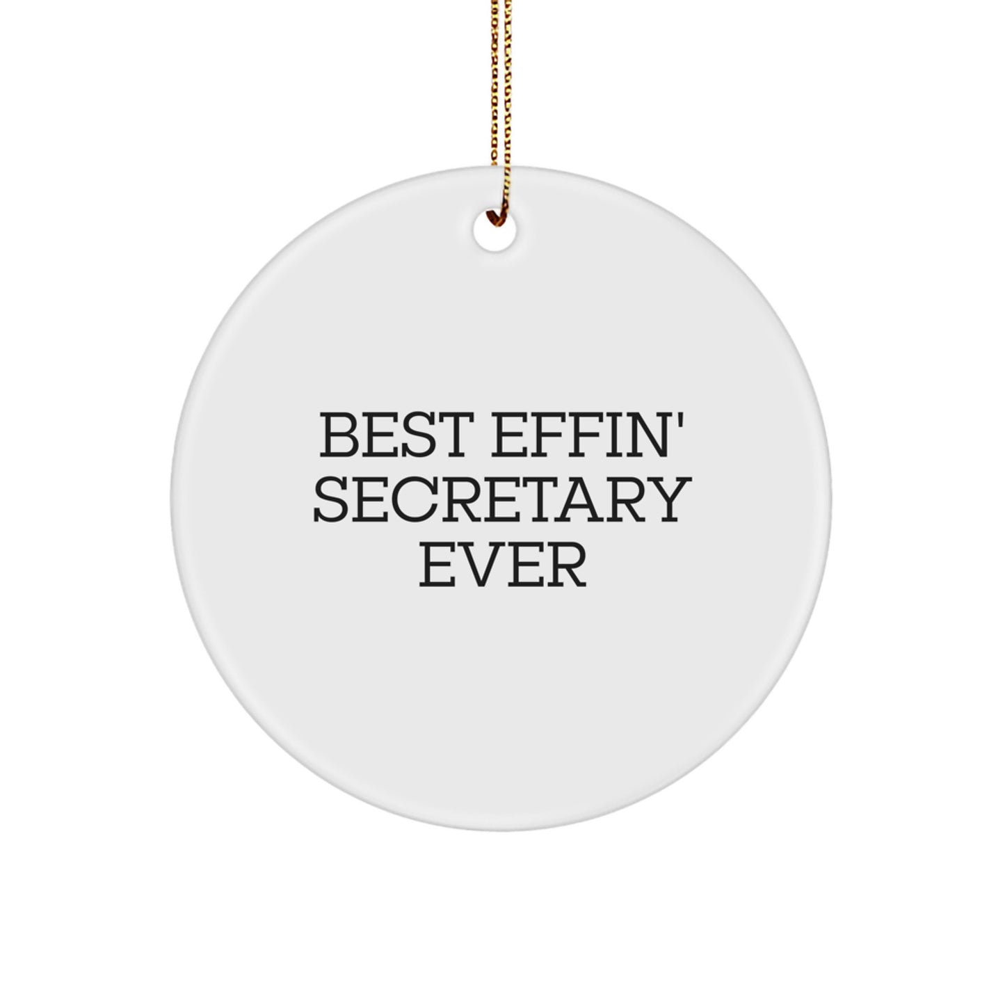 Funny Secretary Gifts, Quotes for Secretaries, Circle Ornament, Best Effin' Secretary Ever, Christmas Unique Gifts from Friends - Image 1