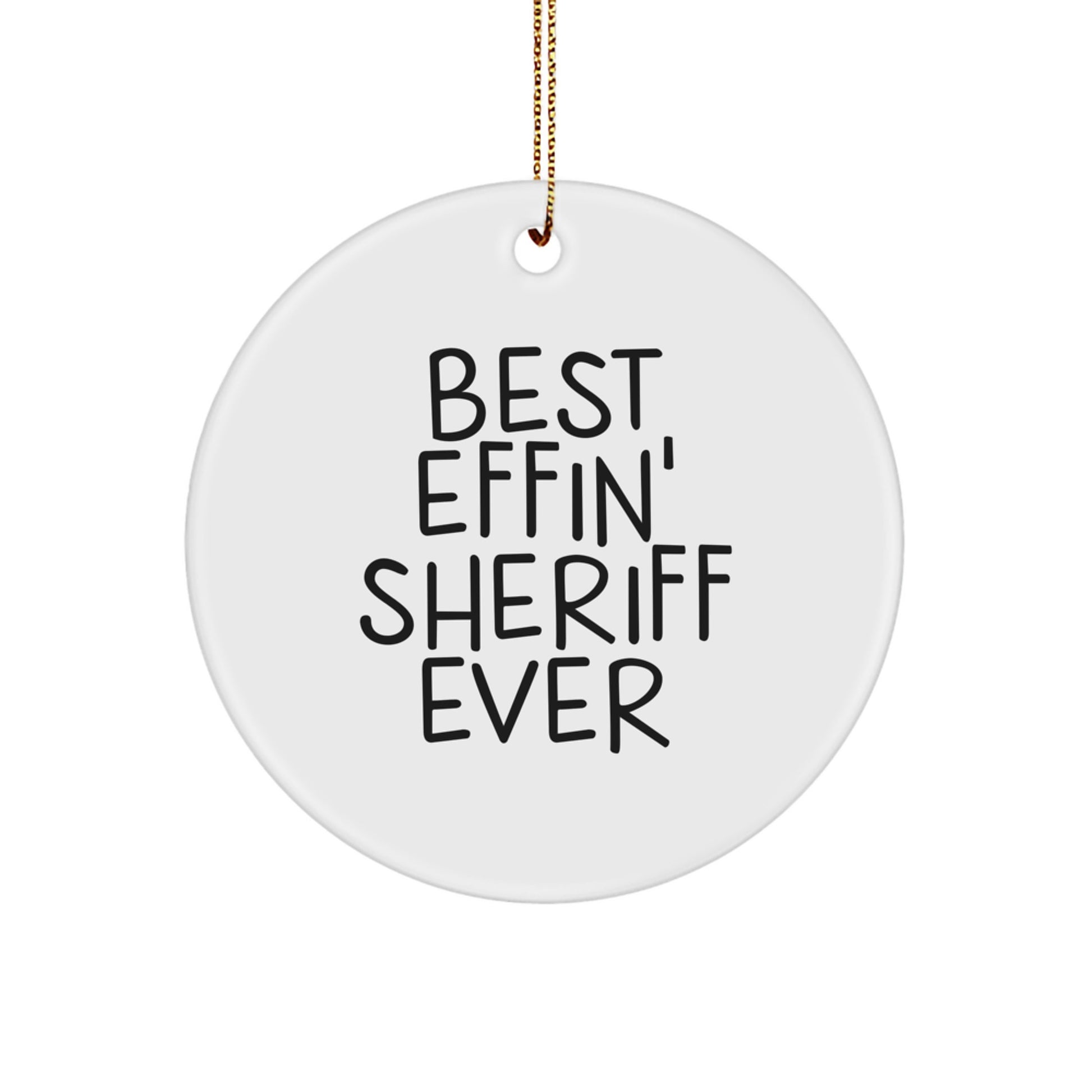 Funny Sheriff Gifts for Men, Best Effin' Sheriff Ever Christmas Unique Ornaments, Circle Sheriff Decoration - Image 1