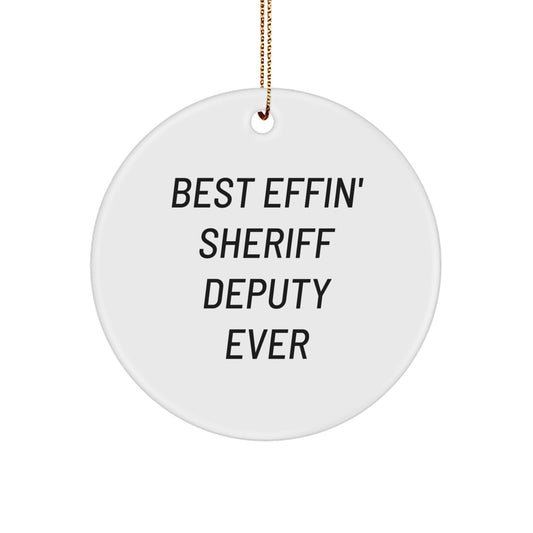 Funny Sheriff Deputy Gifts for Men, Best Effin' Sheriff Deputy Ever Circle Ornament, Unique Christmas Unique Gifts from Men to Friends - Image 1
