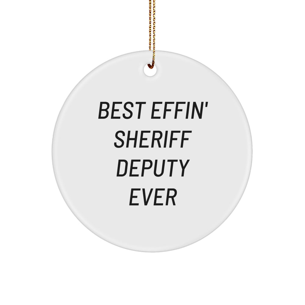 Funny Sheriff Deputy Gifts for Men, Best Effin' Sheriff Deputy Ever Circle Ornament, Unique Christmas Unique Gifts from Men to Friends - Image 1