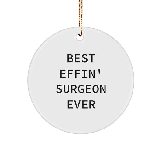 Funny Surgeon Gifts for Surgeon, Best Effin' Surgeon Ever Circle Ornament, Christmas Unique Gifts from Friends - Image 1