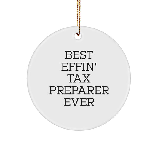 Funny Tax Preparer Gifts from Friends, Best Effin' Tax Preparer Ever, Circle Ornament, Christmas Unique Gifts - Image 1