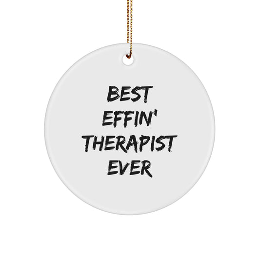 Funny Gifts from Friends for Therapist, Therapist Circle Ornament - Best Effin' Therapist Ever, Christmas Unique Gifts for Men Women Family - Image 1