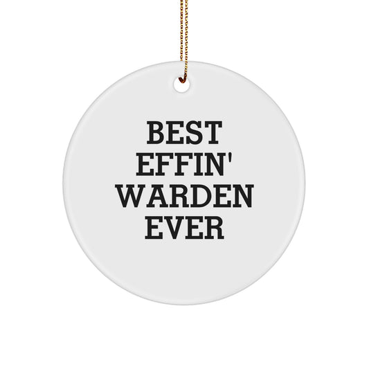 Funny Warden Gifts for Men - Best Effin' Warden Ever Circle Ornament, White, Christmas Unique Gifts from Friends - Image 1