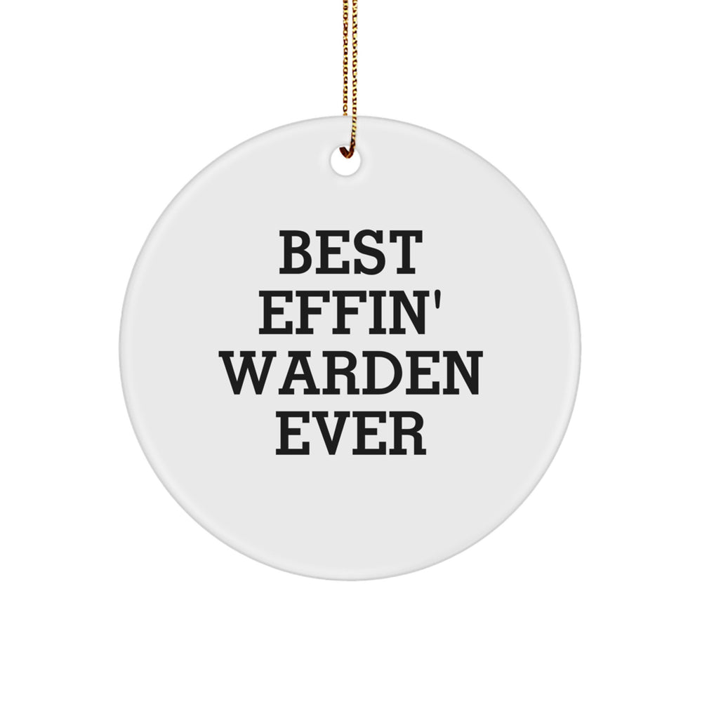 Funny Warden Gifts for Men - Best Effin' Warden Ever Circle Ornament, White, Christmas Unique Gifts from Friends - Image 1