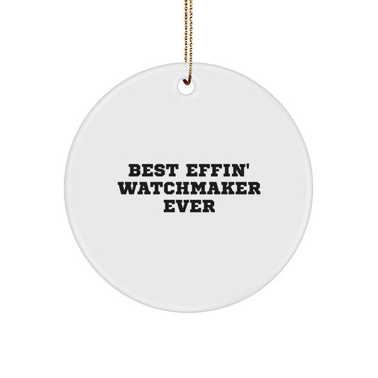 Funny Watchmaker Gifts for Watchmakers - Best Effin' Watchmaker Ever Christmas Circle Ornament - Image 1