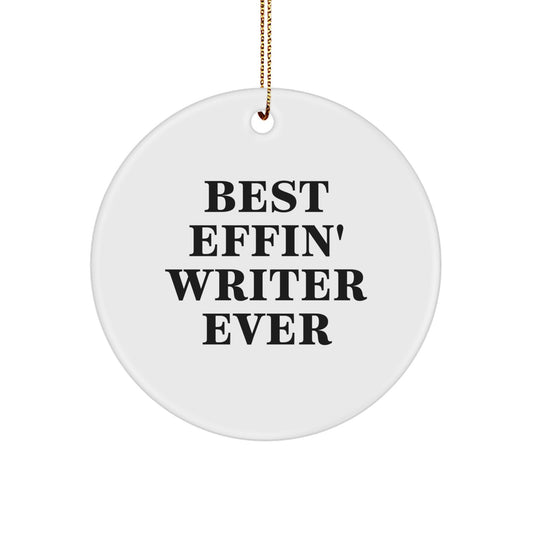 Funny Writer Gifts from Friends - Best Effin' Writer Ever Circle Ornament for Christmas - Writer Decorations for Home, Office or Family - Image 1