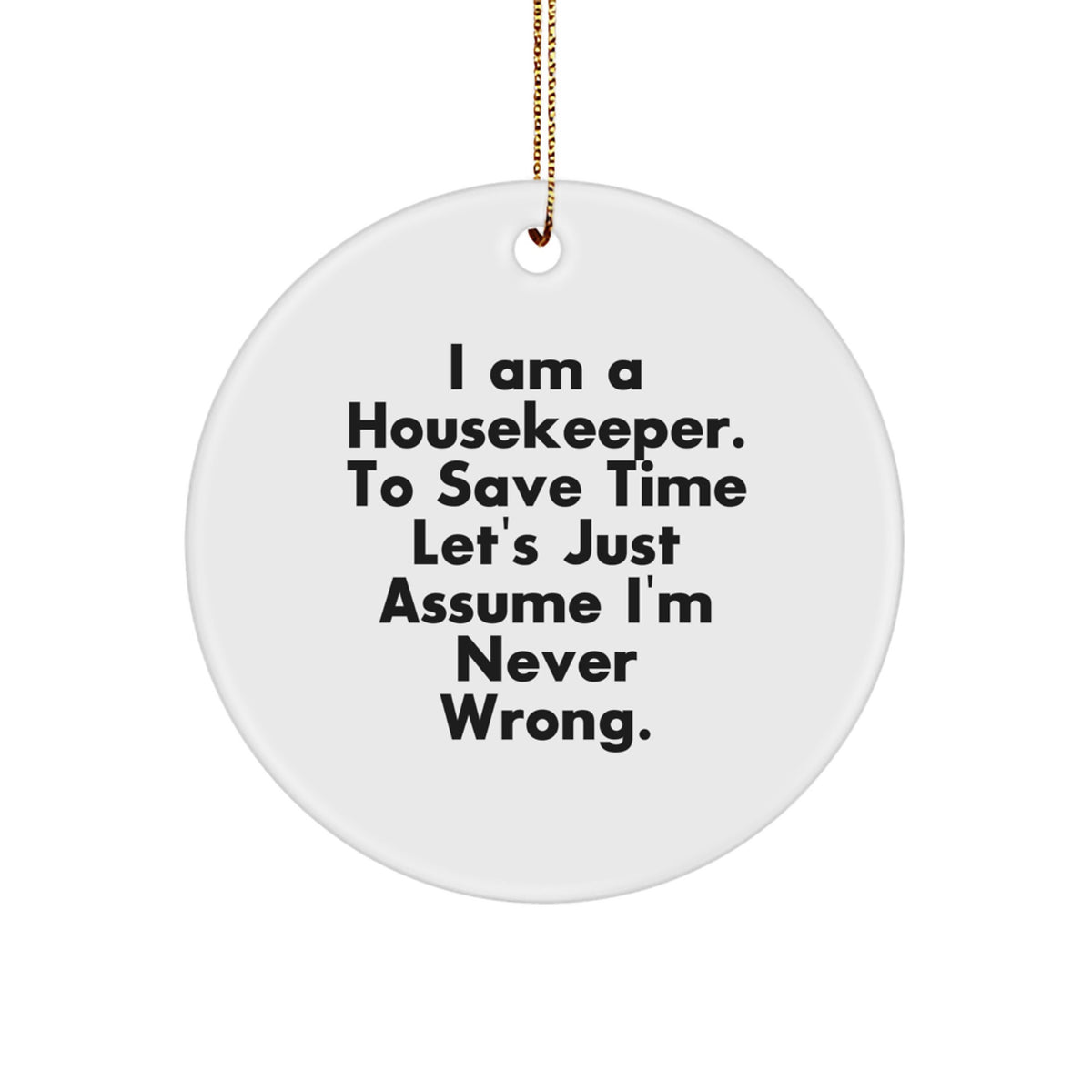 Funny Housekeeper Gifts from Friends, Christmas Unique Circle Ornaments for Housekeeper, Housekeeper Humor Quote Decor - Image 1