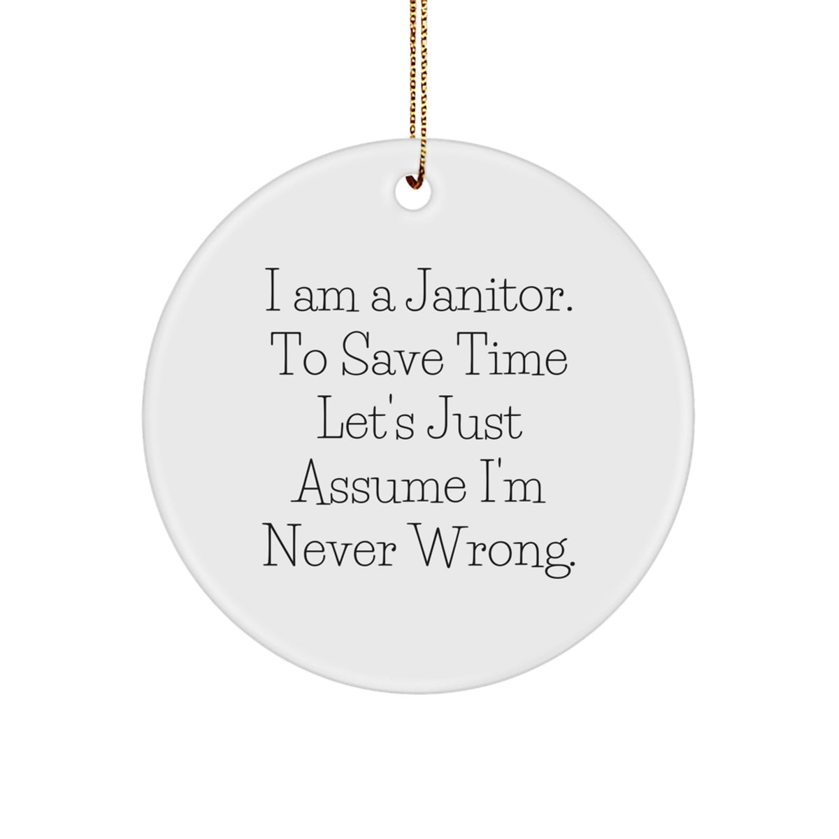 Funny Janitor Gifts from Friends, Circle Ornament Quote for Janitor, Christmas Unique Gifts for Men and Women - Image 1