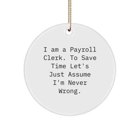 Funny Payroll Clerk Circle Ornament Gifts from Friends for Men Women Coworkers - Christmas Unique - Image 1