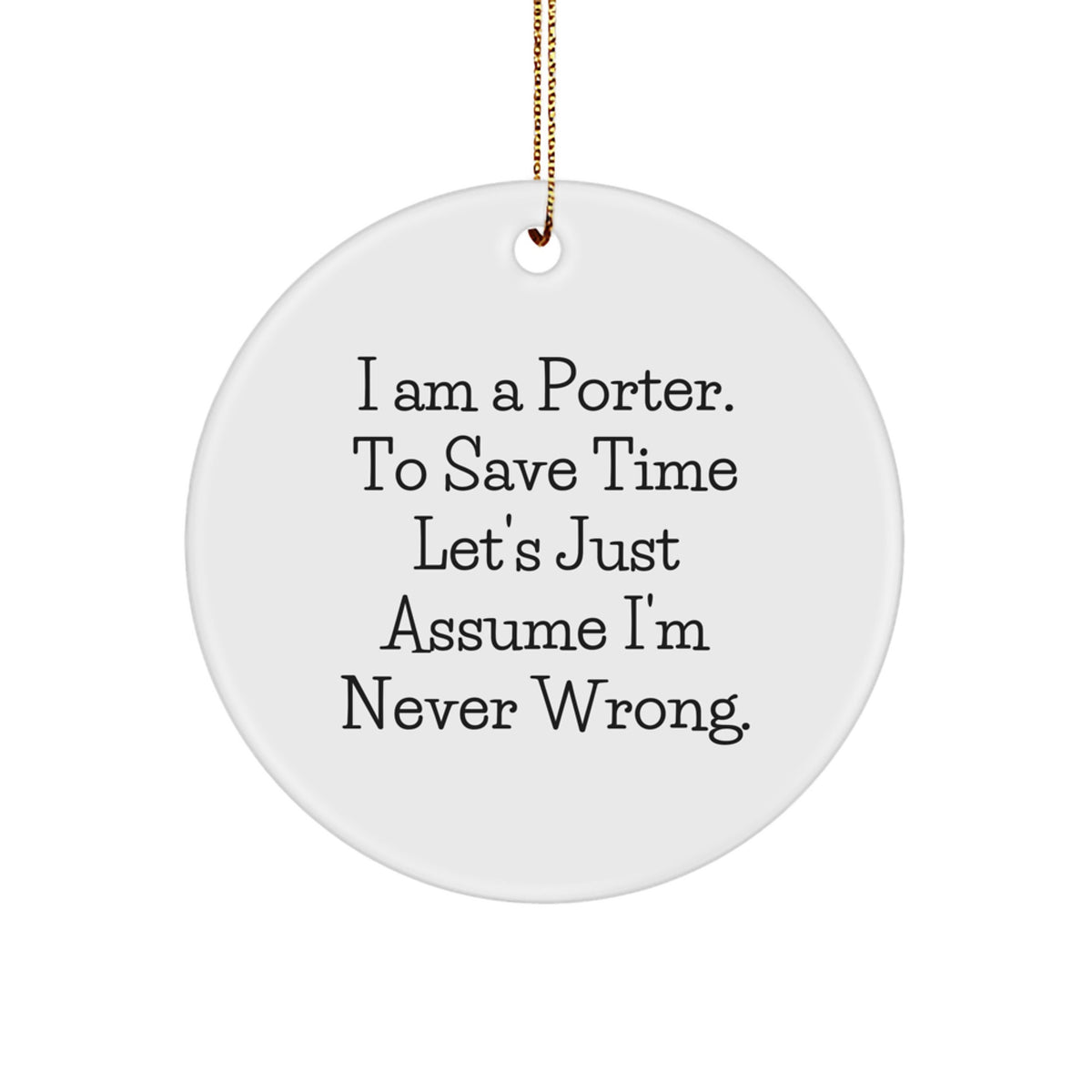 Funny Quote Circle Ornament Gifts from Friends for Porter - Image 1