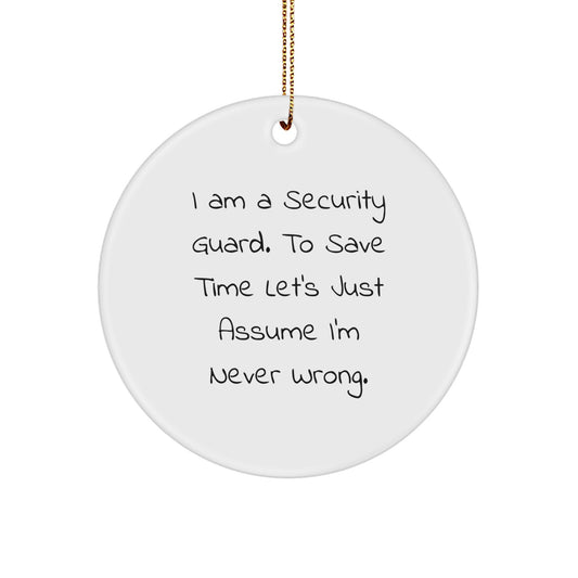 Funny Security Guard Christmas Circle Ornament Gifts from Friends and Family for the Men and Women in Uniform - Image 1