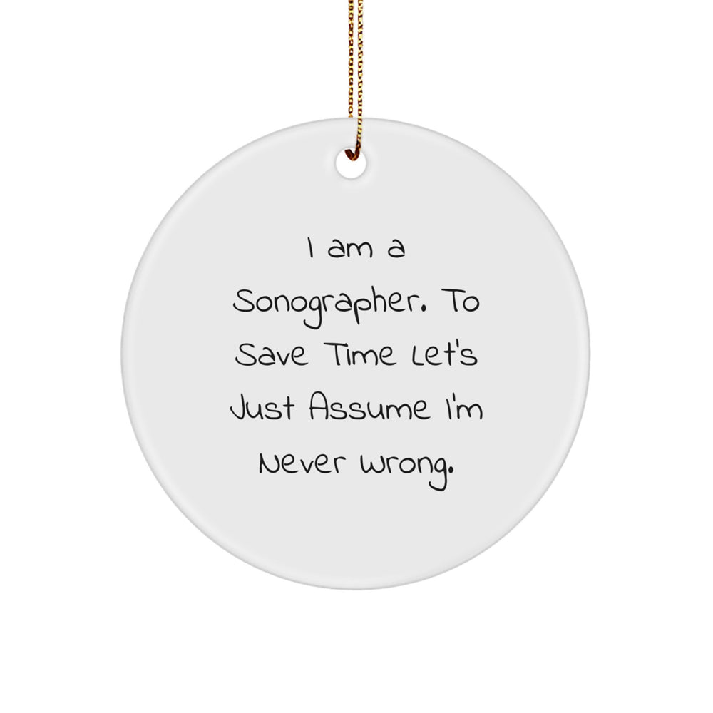 Sonographer Gifts from Friends - Funny Quote Circle Ornament for Christmas Unique Gifts for Men Women Coworkers Family - Image 1