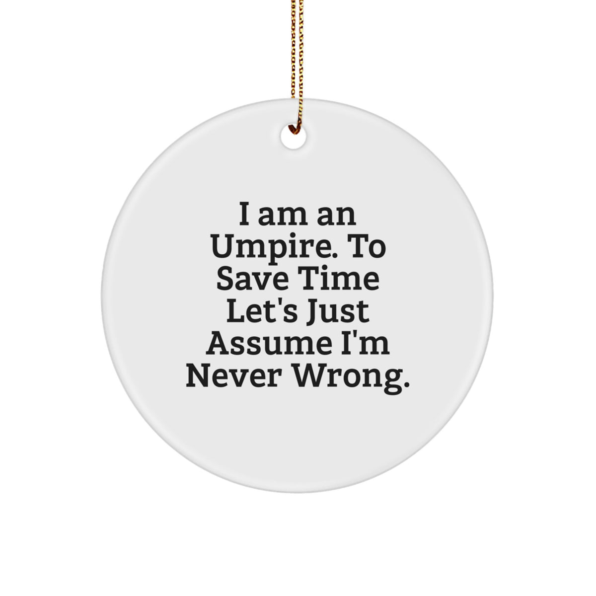 Gifts from Family for Umpire Christmas Decorations - Funny Umpire Circle Ornament, Humorous Umpire Gifts for Men, Women, and Friends - Image 1