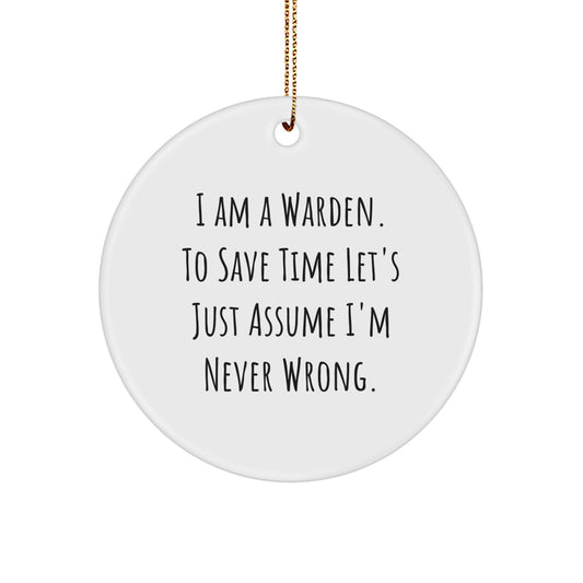 Funny Warden Gifts, Warden Circle Ornament for Men, Women, Friends, Coworkers, Family - Christmas Unique Gifts from Friends, Family, Coworkers or Loved Ones with Humorous Quote - Image 1