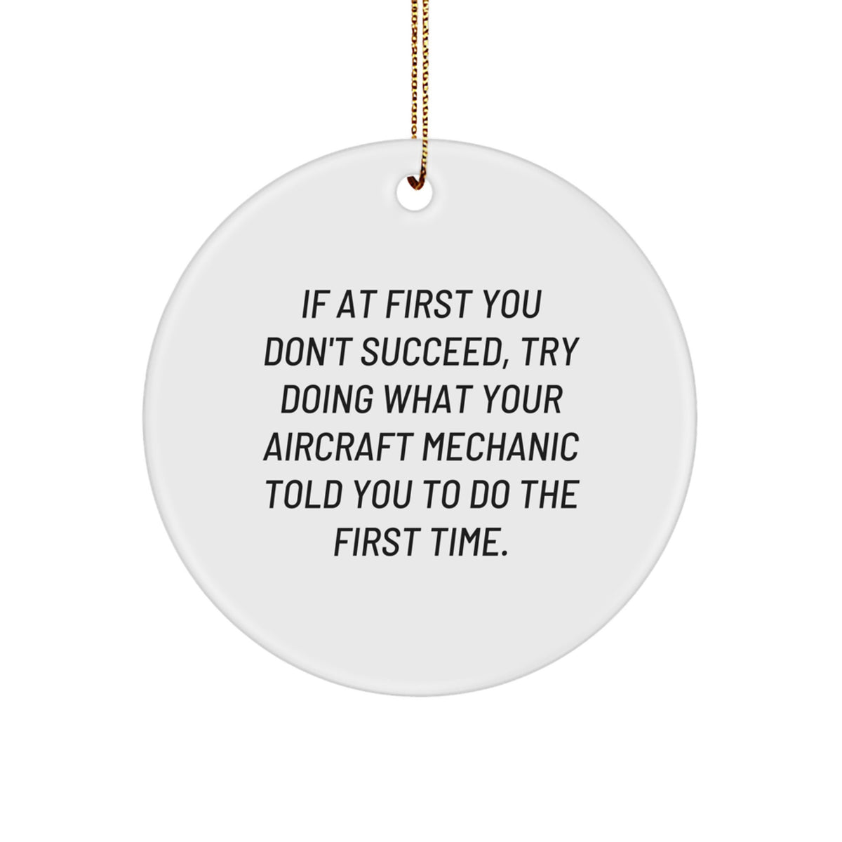 Funny Aircraft Mechanic Gifts from Friends, Inspirational Christmas Circle Ornament for Men, If At First You Don't Succeed Quote Decor - Image 1