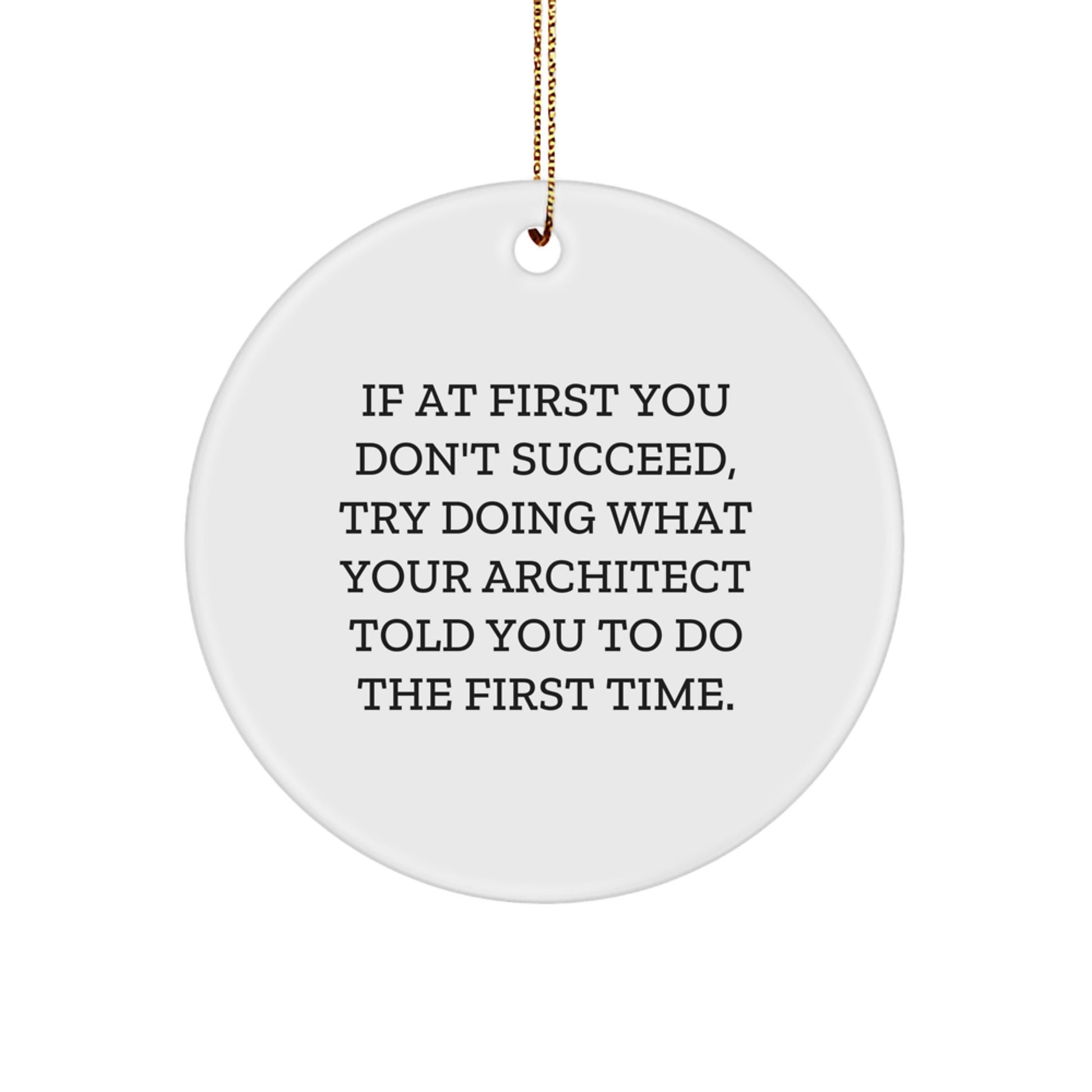 Funny Architect Christmas Circle Ornament Gifts from Men to Friends, Inspirational Quote for Architect Men, Unique Gifts for Architect Friends at Christmas - Image 1