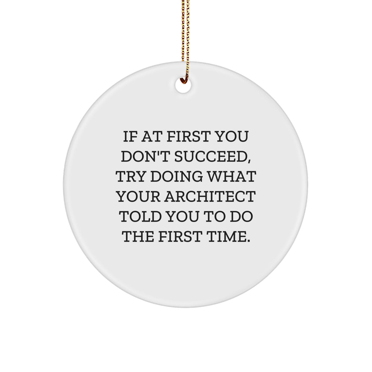 Funny Architect Christmas Circle Ornament Gifts from Men to Friends, Inspirational Quote for Architect Men, Unique Gifts for Architect Friends at Christmas - Image 1