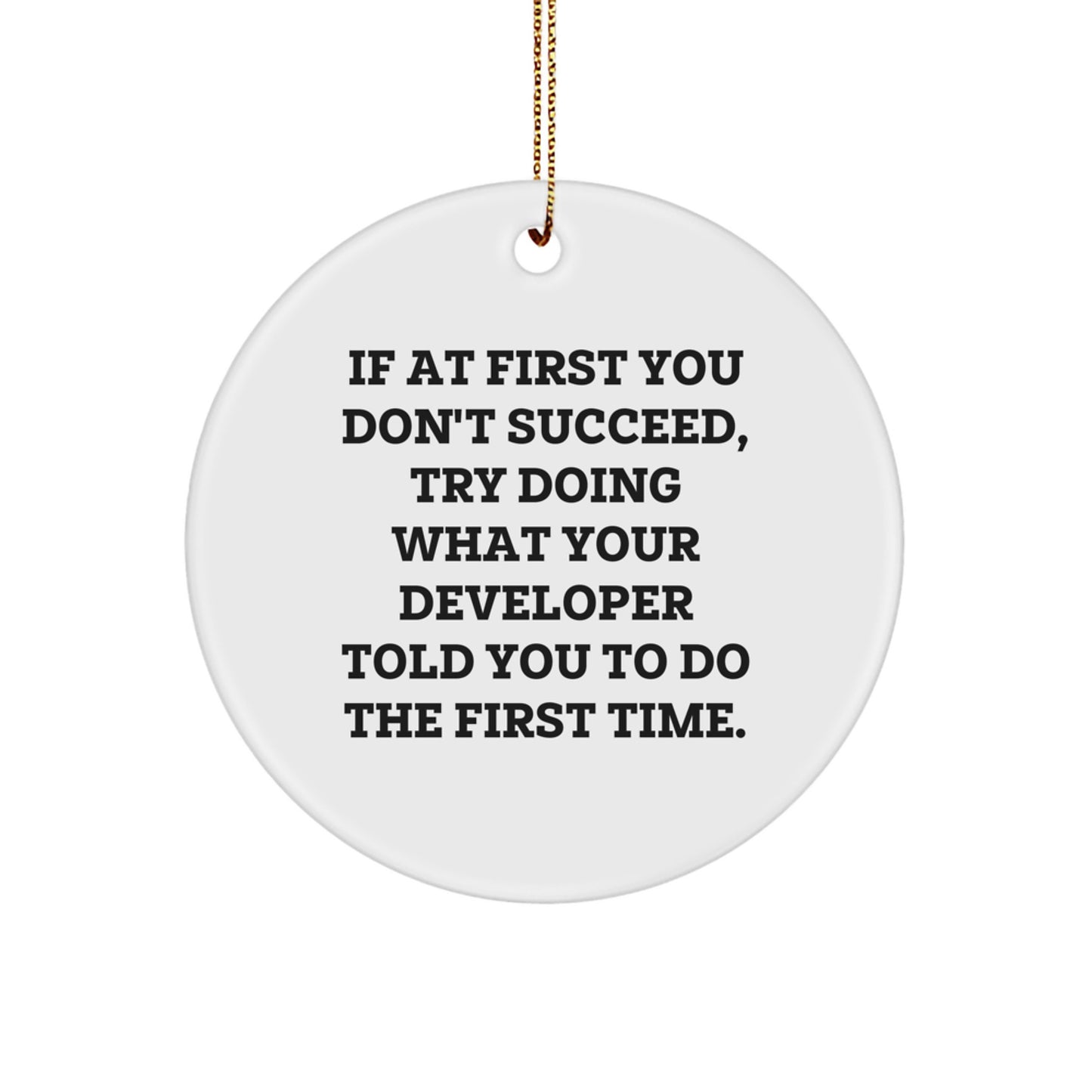 Funny Developer Gift Circle Ornament, If At First You Dont Succeed Gifts from Friends to Developer, Christmas Unique Gifts - Image 1