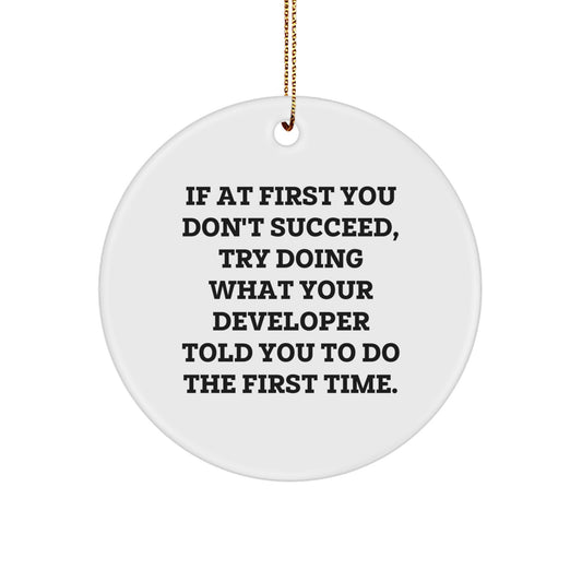 Funny Developer Gift Circle Ornament, If At First You Dont Succeed Gifts from Friends to Developer, Christmas Unique Gifts - Image 1