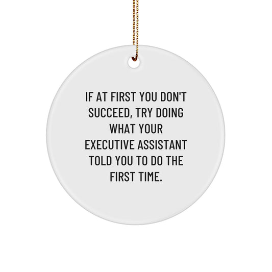Funny Executive Assistant Quotes Circle Ornament Gifts from Friends for Executive Assistant - Image 1